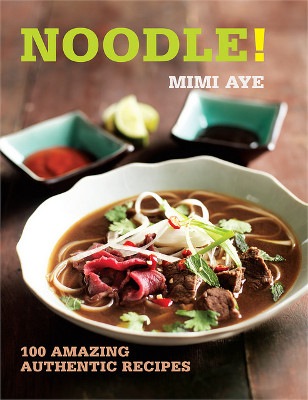 Noodle! 100 Amazing Authentic Recipes